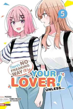 There's No Freaking Way I'll be Your Lover! Unless 05