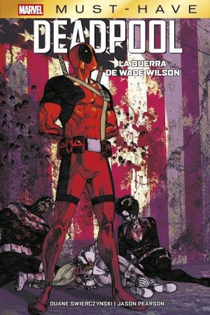 Marvel Must Have - Deadpool: La guerra de Wade Wilson