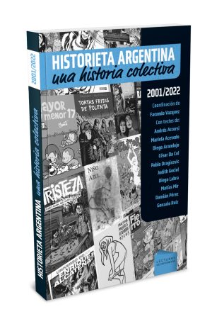 Historieta Argentina: Una Historia Colectiva 2001-2022