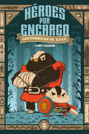 Héroes por Encargo: Las Crónicas de E.P.I.C.